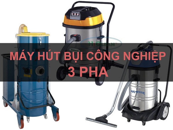 Lưu ý khi sử dụng máy hút bụi công nghiệp 3 pha